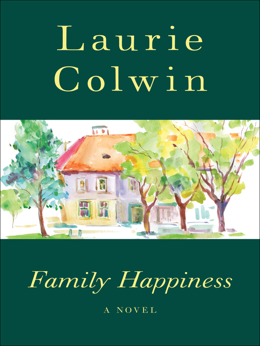 Title details for Family Happiness by Laurie Colwin - Available